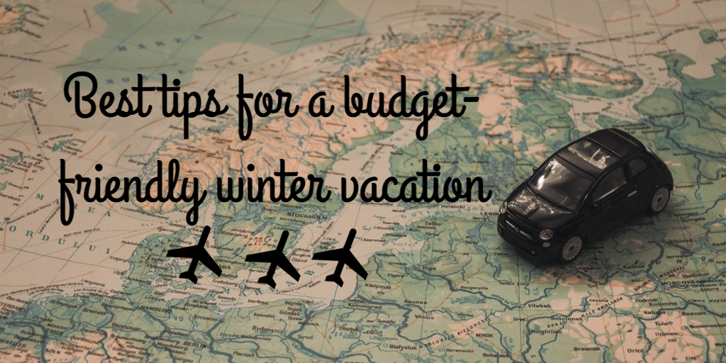 Best tips for a budget-friendly winter vacation