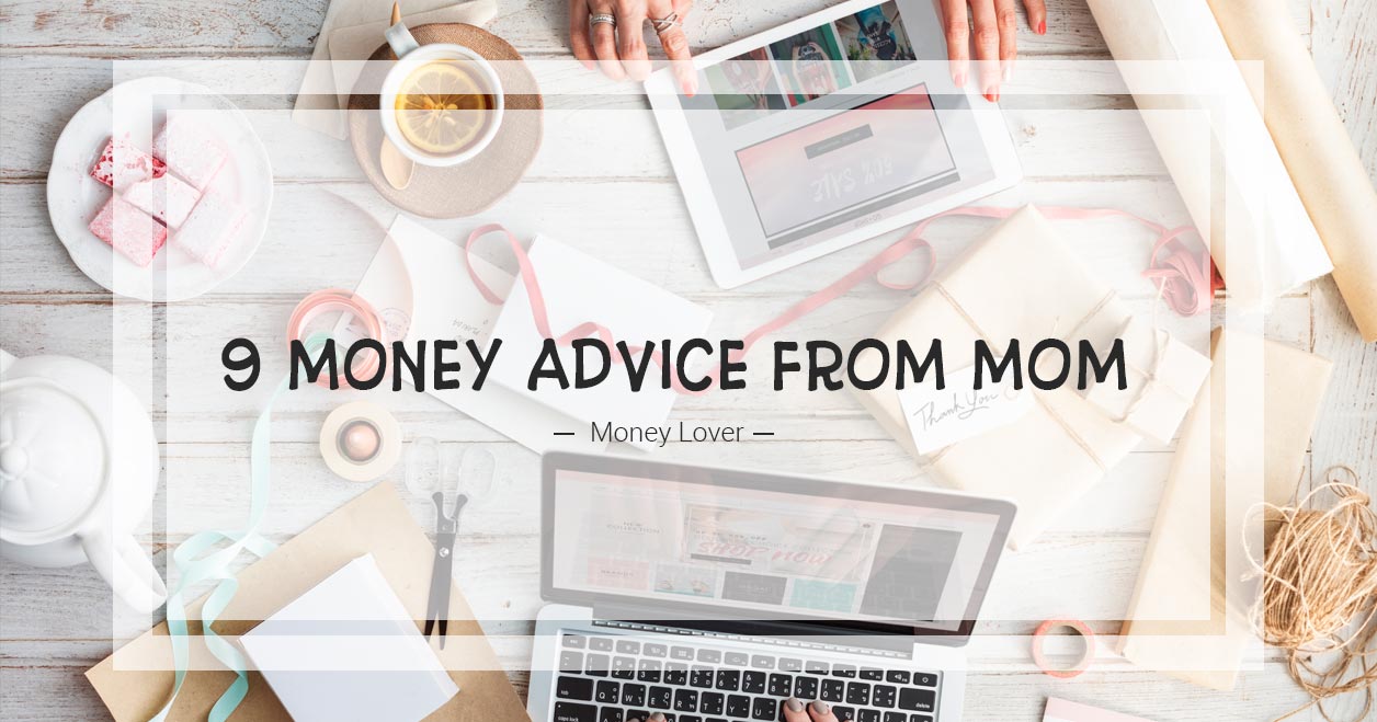 9 Money Advice From Experts' Mom That Never Out-Of-Date