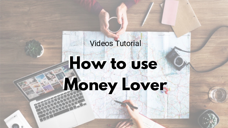 Video tutorials for Money Lover