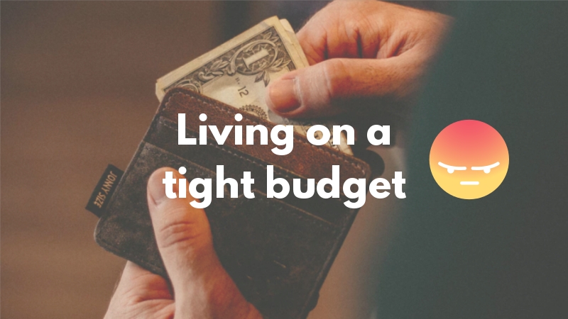 Advice for living with a tight monthly budget