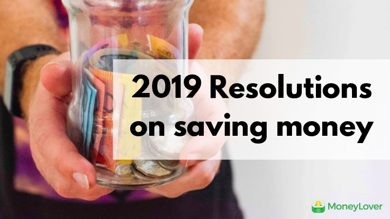 New Year Resolutions on Saving Money in 2019